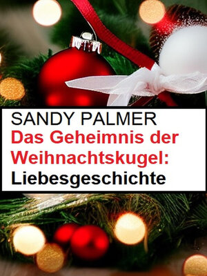 cover image of Das Geheimnis der Weihnachtskugel